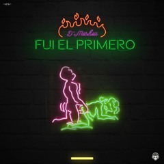Fui el Primero (Prod. Full Harmony)