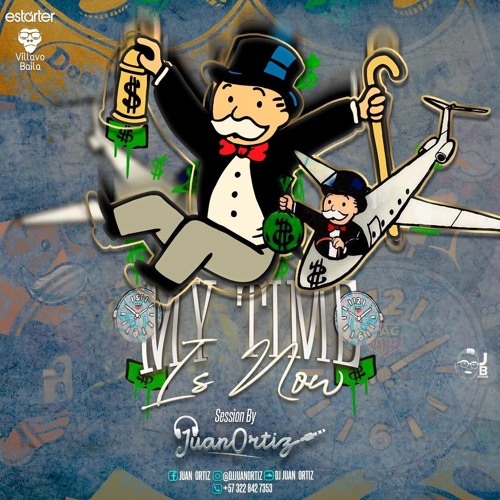 MY TIME IS NOW - DJ JUAN ORTIZ