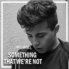 Something That We're Not