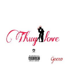 Geez - Thug Love