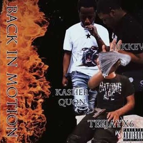 Kasher Quon - Back In Motion Ft 10kkevv & Teejayx6