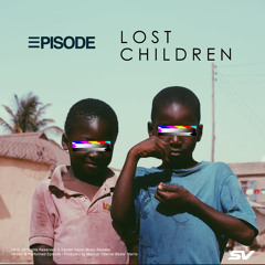 Episode - Lost Children (prod by Illternal Beats)