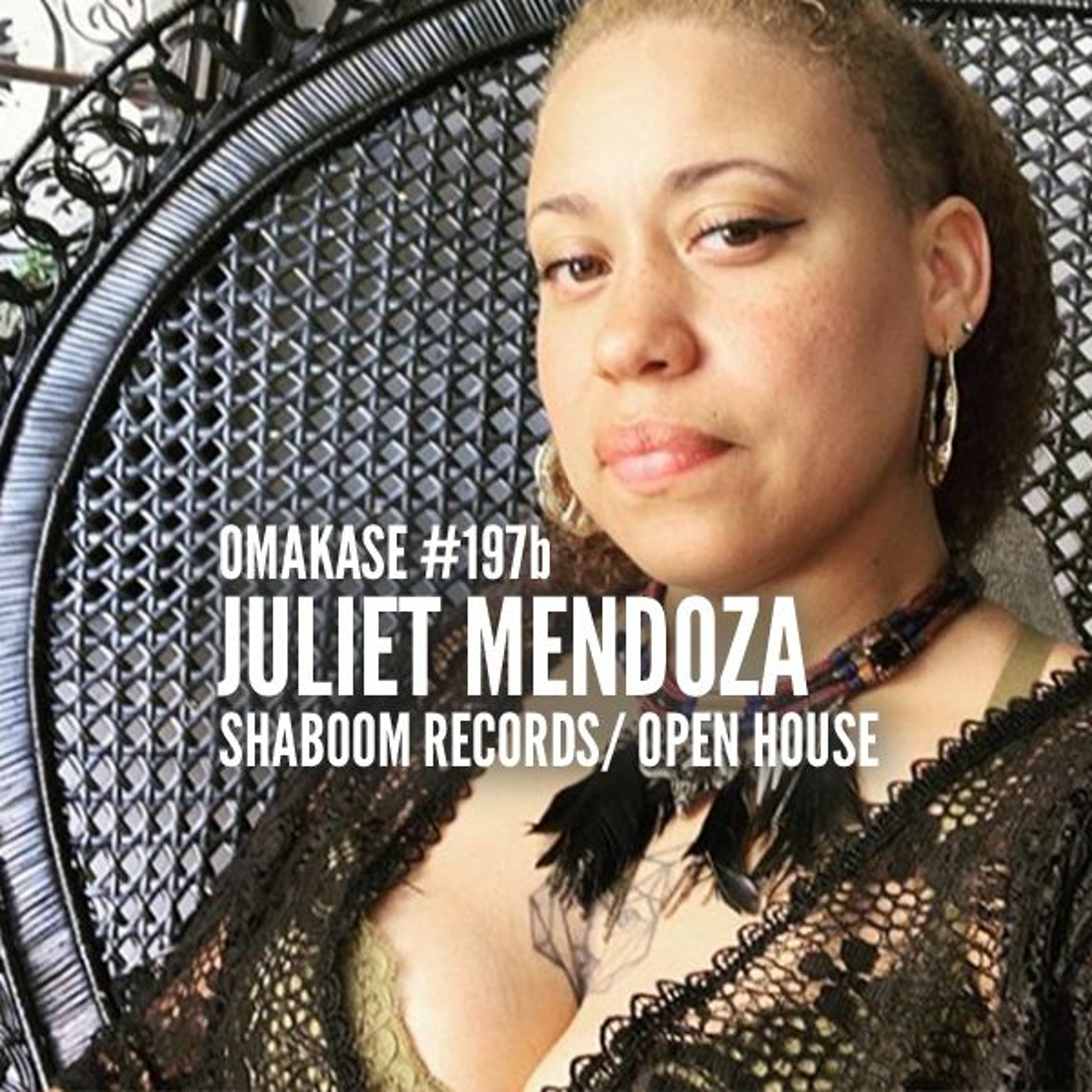 OMAKASE #197b, JULIET MENDOZA episode artwork
