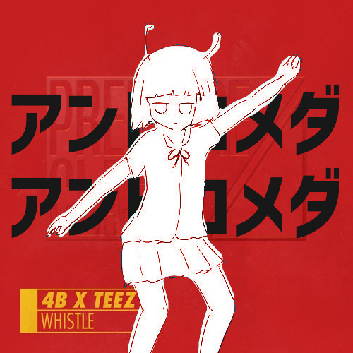 アンドロメダアンドロメダ×Whistle(Ivan Armilis & Beatz Freq Remix)[Buy=Free DL]