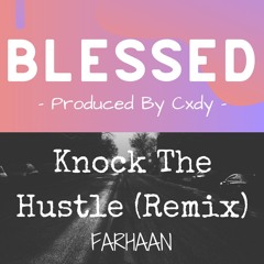Blessed/Knock The Hustle (Remix)