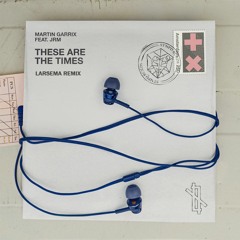 Martin Garrix feat. JRM - These Are The Times (Larsema Remix)
