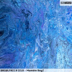DREWLFACE X CELO - Mumble BoyZ //SUM0012