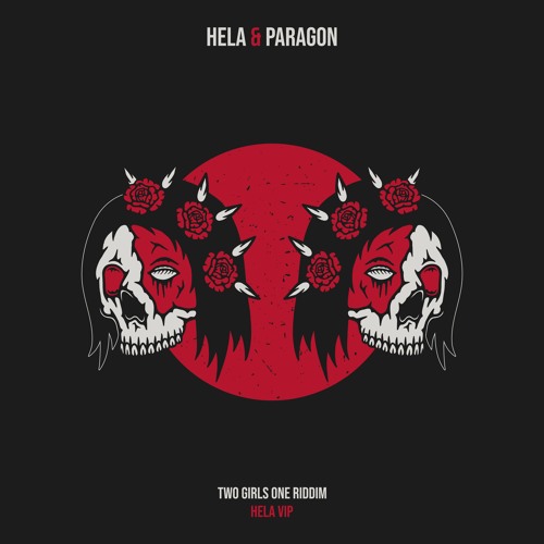 PARAGON & HELA - Two Girls One Riddim (HELA VIP)[FREE DL]