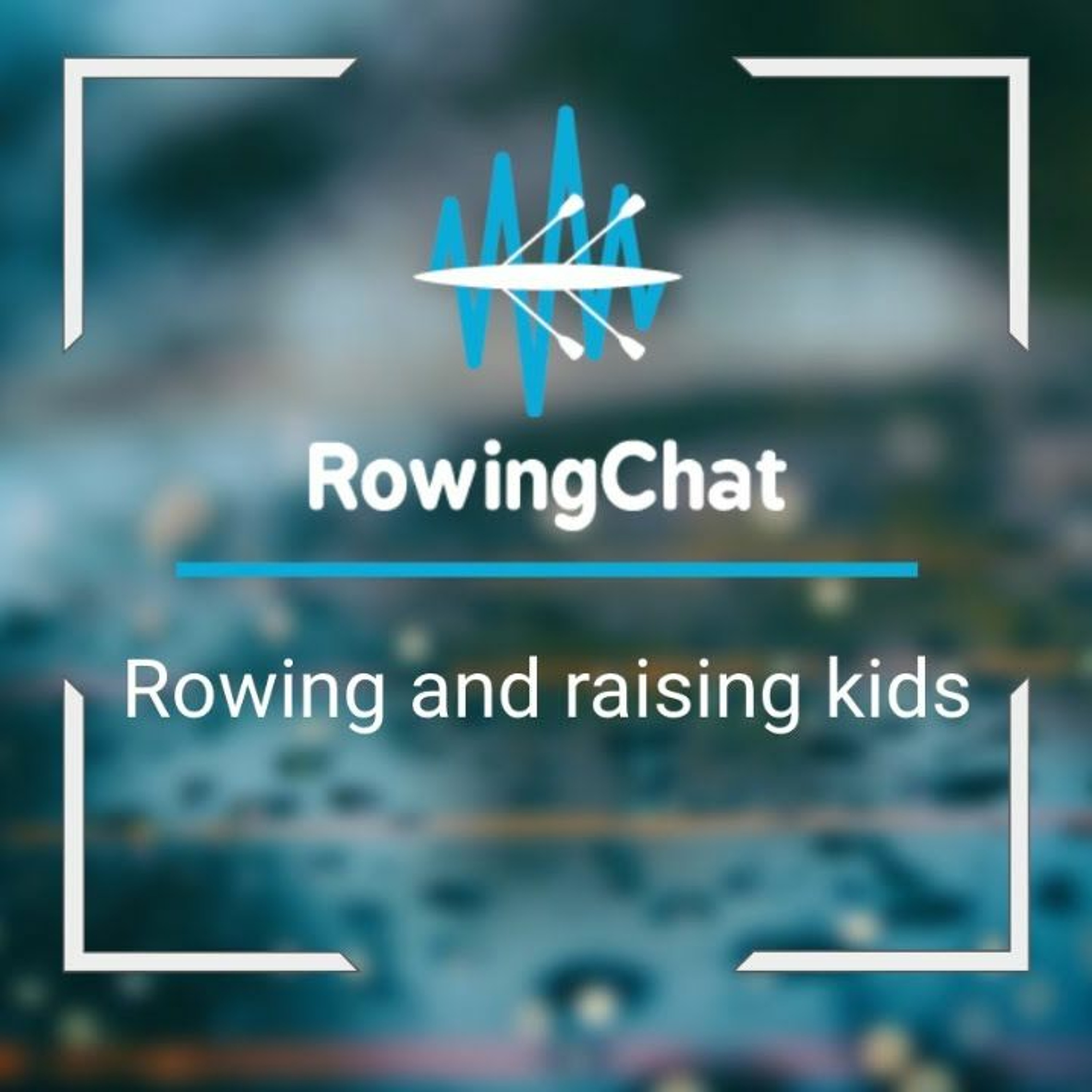 Rowing training while raising kids episode artwork