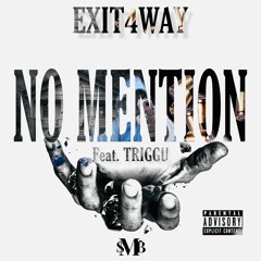 Exit4 4Way Feat. Triggu No Mention