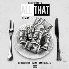 Co-Man- All That (Prod. by Tommy Franco Beats)