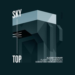 Alexey Sonar - Flight To Shambala (Sebastian Weikum Remix) [SkyTop]