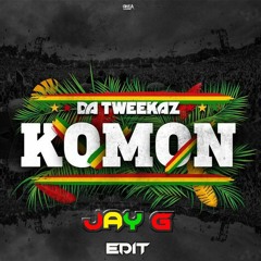 Da Tweekaz - Komon (Jay G Edit)