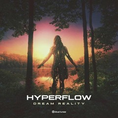 Hyperflow - Dream Reality (Original Mix) OUT NOW!