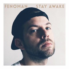 Fenoman - Stay Awake