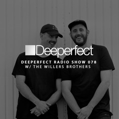 Deeperfect Radio Show 078 | The Willers Brothers