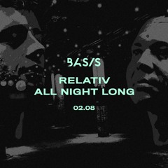Relativ @ BASIS, All Night Long 2-8-2019 Part 1