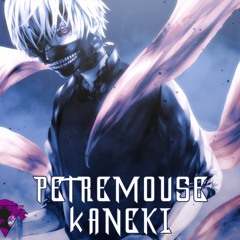 Petremouse - Kaneki