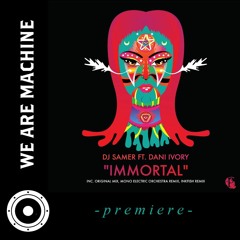Premiere: DJ Samer - Immortal feat. Dani Ivory (Mono Electric Orchestra Remix) [Pangea Recordings]