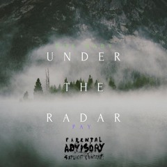 Under The Radar ft Pay
