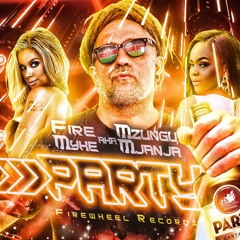 Fire Myke aka Mzungu Mjanja  - Party (Firewheel Records)