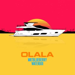 5. Waterboi & Mrt Blueberry - OLALA (Bonus Track)