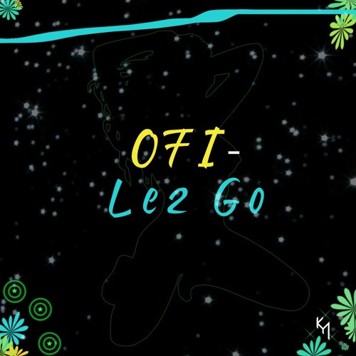 Ofi - Lez Go