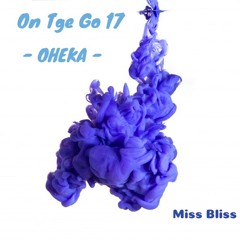 On The Go #17 - Oheka (Miss Bliss Mix)