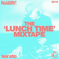 THE LUNCH TIME MIXTAPE - DJ JPARKZ