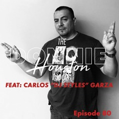 The Carlos "DJ Styles" Garza Episode
