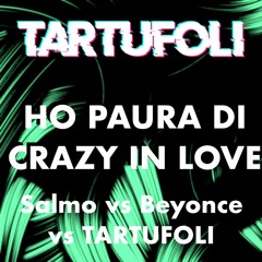 HO PAURA DI CRAZY IN LOVE (TARTUFOLI MASHBOOT)