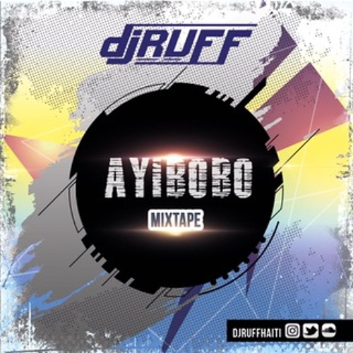 Stream DJRuffHaiti - AYIBOBO Mixtape Racine by djruff509 | Listen ...
