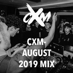 CXM- AUGUST 2019 MIX