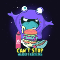MAJOR7 & REXALTED - CAN'T STOP  (Released on 12 Aug 2019)
