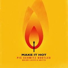 Major Lazer & Anitta - Make It Hot (Pic Schmitz Bootleg)