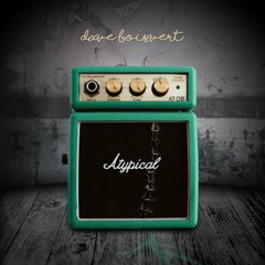 Dave & Dave - Atypical