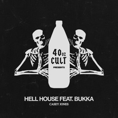 Casey Jones - Hell House Feat Bukka (OUT NOW on 40oz CULT)