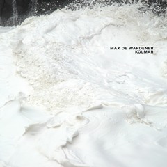 Max de Wardener - Kolmar (Digital Single)