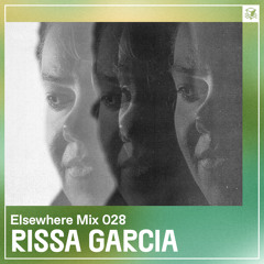 Elsewhere Mix 028: Rissa Garcia
