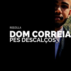 Dom Correia E Rodzilla - Pés Descalços
