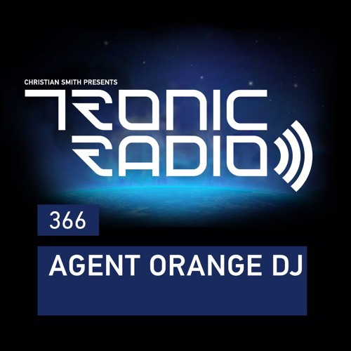 Tronic Podcast 366 with Agent Orange DJ