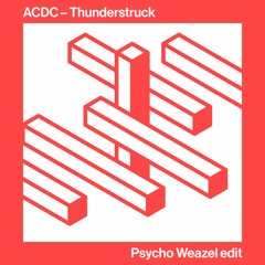 AC/DC - Thunderstruck  (Psycho Weazel Edit)