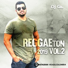 REGGAEton Vol.2 - 2019 - DJGILCOLOMBIA