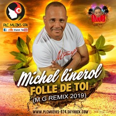 Michel Linérol - Folle De Toi (M.G Remix 2019)- Exclusivité PLC Muziks 974 !
