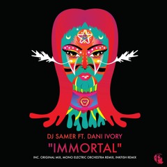 Premiere: DJ Samer Ft. Dani Ivory "Immortal" - Pangea Recordings