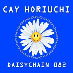 Daisychain 082 - Cay Horiuchi