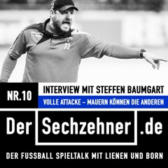 Der Sechzehner #10 Gespräch mit Steffen Baumgart