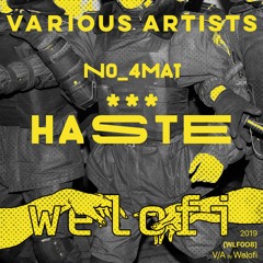 No_4mat - Haste [Welofi]