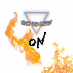 Kiss The Queen - ON (Bass Boosted)