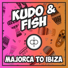 Kudo & Fish - Majorca to Ibiza (Original Mix)